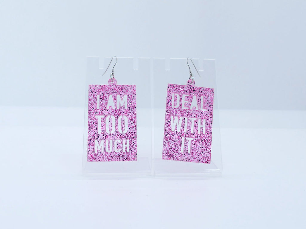 Boucles d’oreille I’m too much, deal with it !